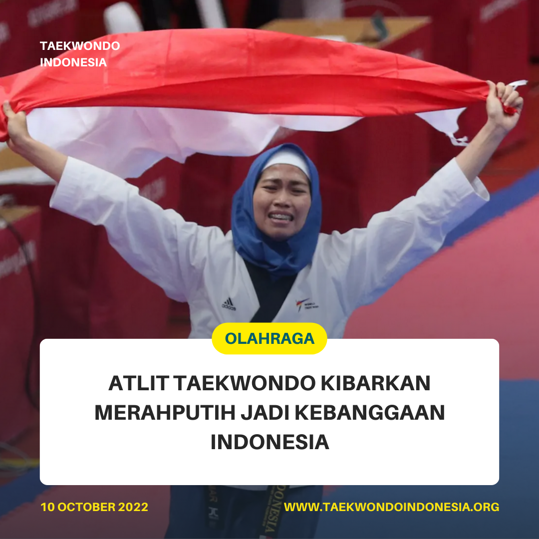ATLIT TAEKWONDO KIBARKAN MERAH PUTIH JADI KEBANGGAAN INDONESIA  Taekwondo Indonesia Dojang demiracletaekwondo